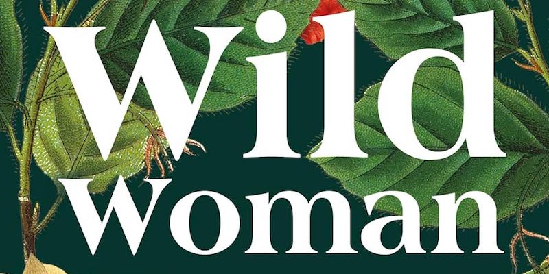 Wild Woman by Philippa Forrester